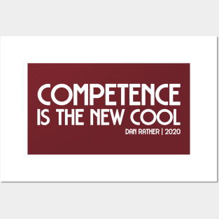 Dan Rather quote: Competence is the new cool (white text) Posters and Art